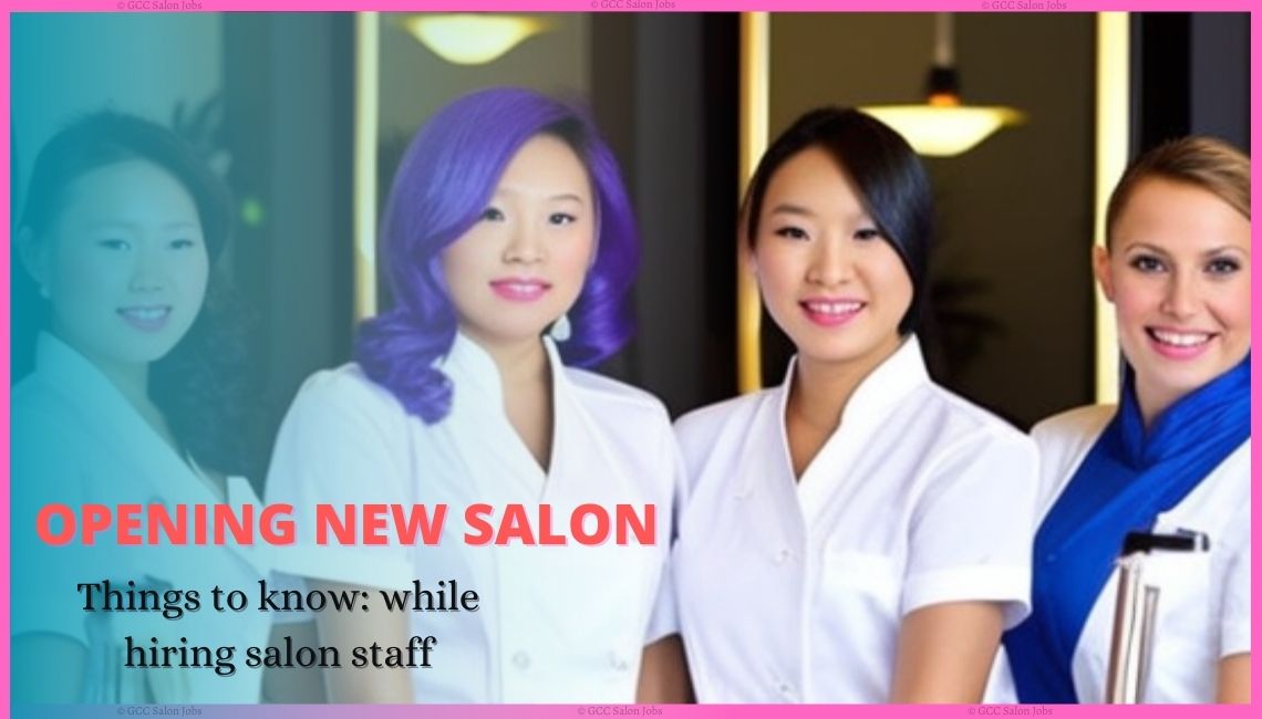 Starting a salon in Abu Dhabi? Guidelines in hiring salon staff